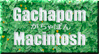 GachapomMacintosh