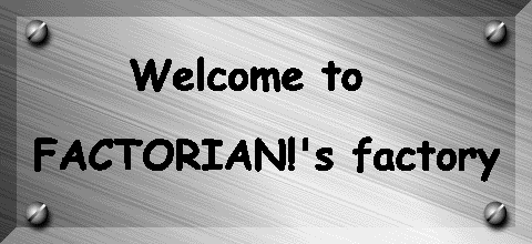 Welcome to FACTORIAN!'s factory